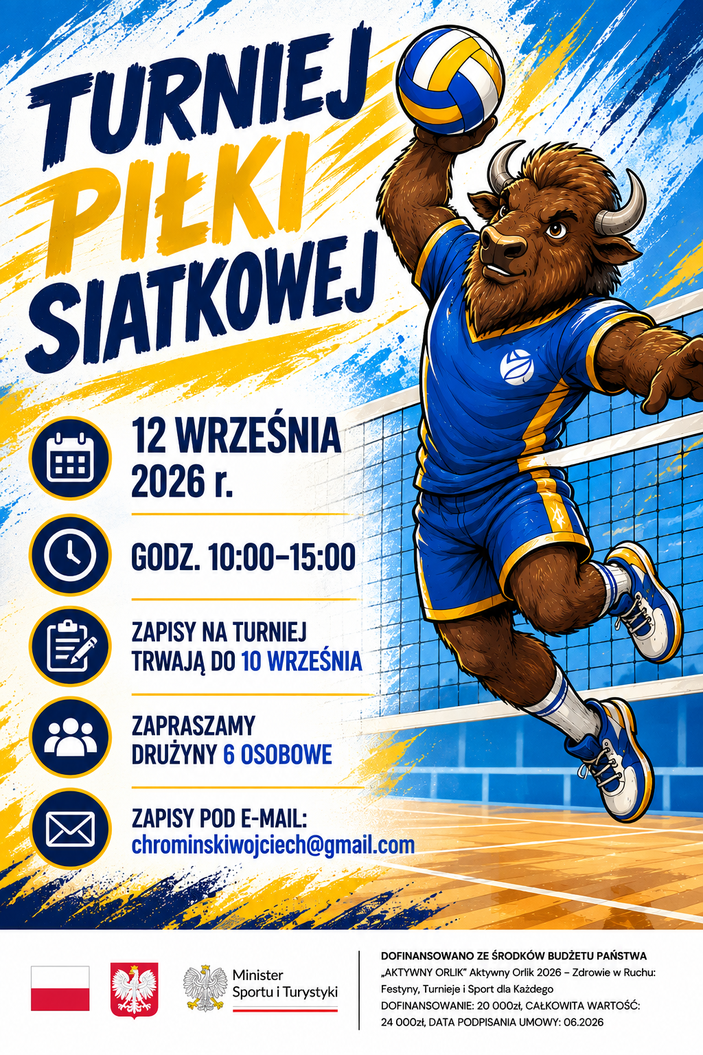 Plakat promujący Turniej Piłki Siatkowej. Po lewej stronie znajdują się informacje o&nbsp;wydarzeniu: turniej odbędzie się 12 września 2026 roku w&nbsp;godz. 10:00&ndash;15:00. Zapisy trwają do 10 września. Organizatorzy zapraszają 6-osobowe drużyny. Zgłoszenia przyjmowane są pod adresem e-mail chrominskiwojciech@gmail.com.  Po prawej stronie widoczna jest dynamiczna ilustracja antropomorficznego byka w&nbsp;niebiesko-ż&oacute;łtym stroju sportowym, kt&oacute;ry wyskakuje do piłki siatkowej. W tle znajduje się boisko do siatk&oacute;wki oraz&nbsp;niebiesko-ż&oacute;łte elementy graficzne.  W dolnej części plakatu znajdują się logotypy i&nbsp;informacja o&nbsp;dofinansowaniu ze środk&oacute;w budżetu państwa w&nbsp;ramach programu &bdquo;Aktywny Orlik&rdquo; &ndash; Aktywny Orlik 2026 &ndash; Zdrowie w&nbsp;Ruchu: Festyny, Turnieje i&nbsp;Sport dla Każdego. Dofinansowanie wynosi 20 000 zł, a&nbsp;całkowita wartość zadania 24 000 zł.