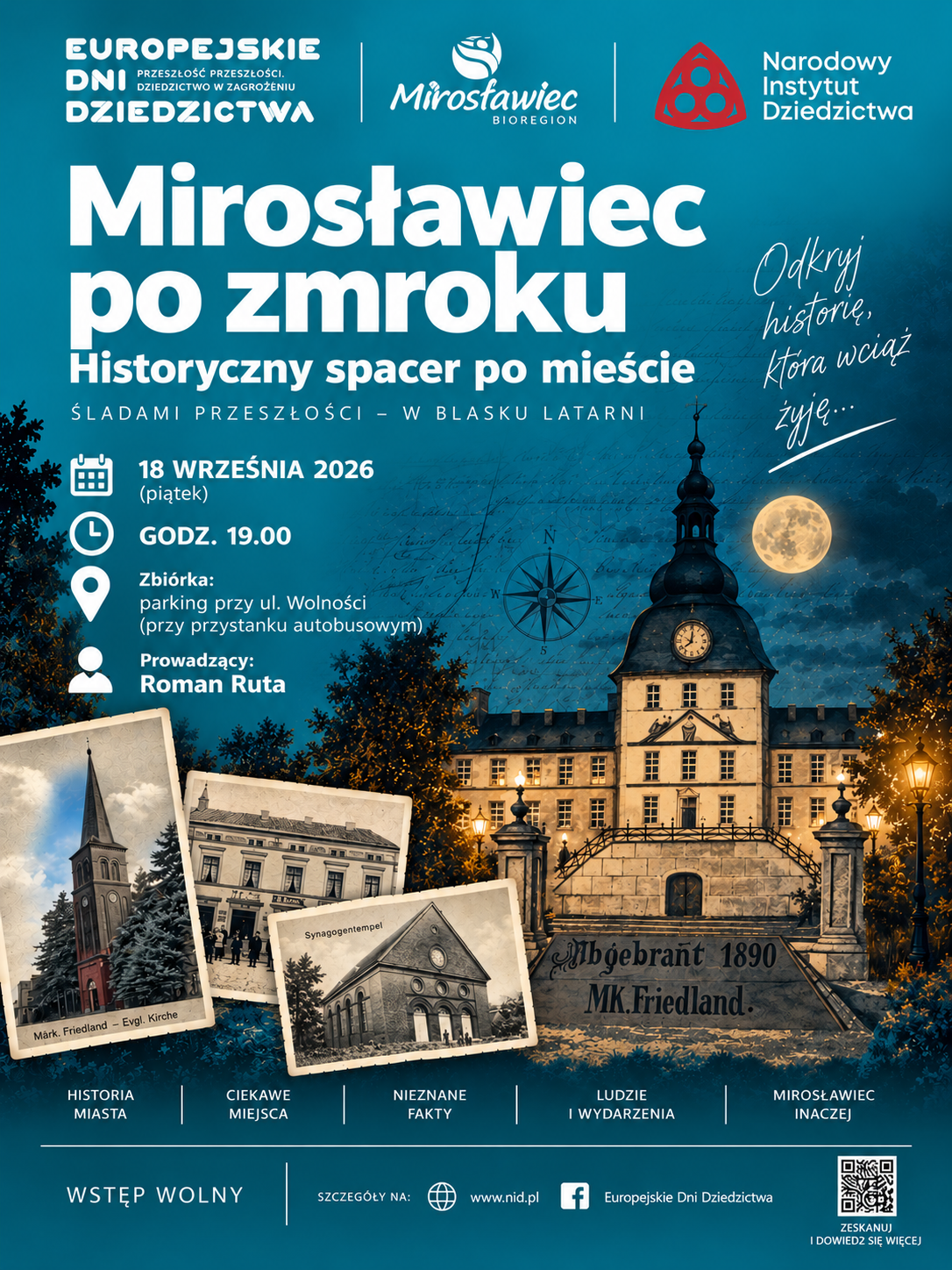 Plakat wydarzenia &bdquo;Mirosławiec po zmroku &ndash; historyczny spacer po mieście&rdquo;. Na grafice przedstawiono nocny widok Mirosławca z&nbsp;zabytkowym budynkiem oświetlonym światłem latarni oraz&nbsp;księżycem w&nbsp;tle. Na pierwszym planie znajdują się stylizowane historyczne fotografie przedstawiające dawne budynki miasta, w&nbsp;tym kości&oacute;ł i&nbsp;synagogę. Plakat informuje, że&nbsp;spacer odbędzie się 18 września 2026 roku (piątek) o&nbsp;godz. 19.00. Zbi&oacute;rka zaplanowana jest na&nbsp;parkingu przy ul. Wolności, przy przystanku autobusowym. Spacer poprowadzi Roman Ruta. Wydarzenie odbywa się w&nbsp;ramach Europejskich Dni Dziedzictwa. Wstęp wolny. Na plakacie znajdują się r&oacute;wnież logotypy Europejskich Dni Dziedzictwa, Mirosławca &ndash; Bioregionu oraz&nbsp;Narodowego Instytutu Dziedzictwa.