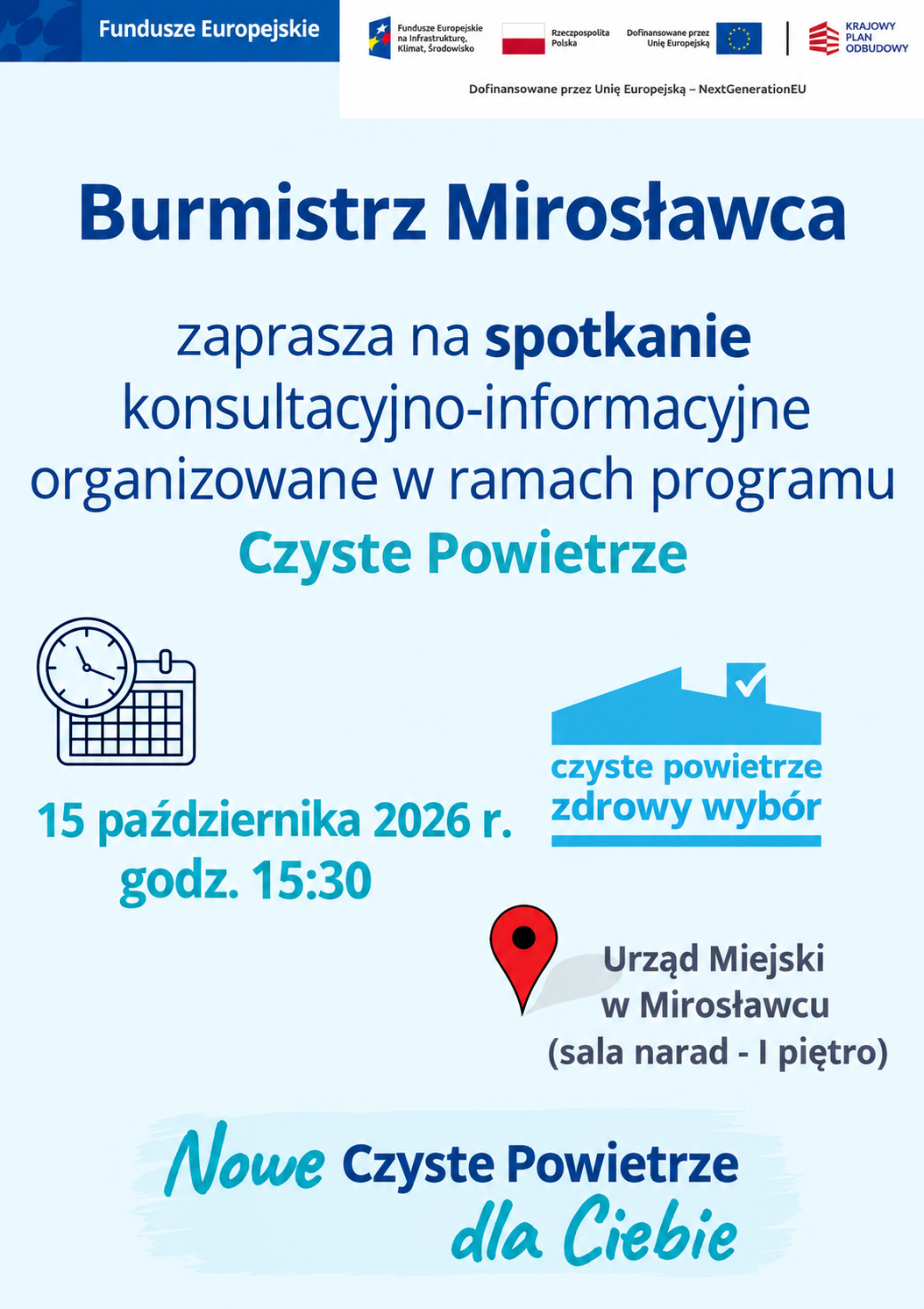 Plakat informujący o&nbsp;spotkaniu konsultacyjno-informacyjnym w&nbsp;ramach programu &bdquo;Czyste Powietrze&rdquo;. Burmistrz Mirosławca zaprasza mieszkańc&oacute;w na&nbsp;spotkanie, kt&oacute;re odbędzie się 15 października 2026 roku o&nbsp;godz. 15:30 w&nbsp;sali narad Urzędu Miejskiego w&nbsp;Mirosławcu na&nbsp;pierwszym piętrze. Na plakacie znajdują się logotypy Funduszy Europejskich, Krajowego Planu Odbudowy oraz&nbsp;programu &bdquo;Czyste Powietrze&rdquo;.