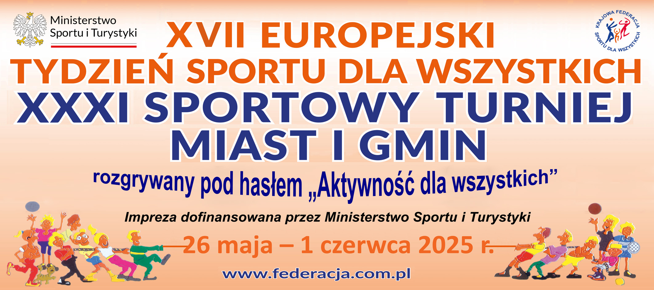 Plakat z napisem ,,XVII EUROPEJSKI TYDZIŃ SPORTU DLA WSZYSTKICH XXXI SPORTOWY TURNIEJ MIAST I GMIN rozgrywany pod hasłem ,,Aktywność dla wszystkich" Impreza dofinansowana przez Ministerstwo Sportu i Turystyki. 26 maja- 1 czerwca 2025r.". Na grafice są zamieszczeni ludzie przeciągający linę na różowym tle.