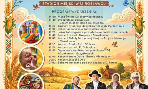 Plakat promujący Powiatowo-Gminne Dożynki w Mirosławcu. Wydarzenie odbędzie się 19 września 2026 roku w Mirosławcu. Centralnym elementem plakatu jest zespół BOYS – gwiazda wieczoru. Na grafice znajdują się również dożynkowy wieniec, kłosy zbóż, słoneczniki, maki oraz wiejski krajobraz z kościołem. Program obejmuje uroczystą mszę świętą, obrzęd dożynkowy w wykonaniu zespołu ludowego, występy artystyczne, atrakcje dla całych rodzin oraz stoiska z regionalnymi smakołykami. Hasło wydarzenia brzmi: „Świętujmy razem plony naszej ziemi!”.