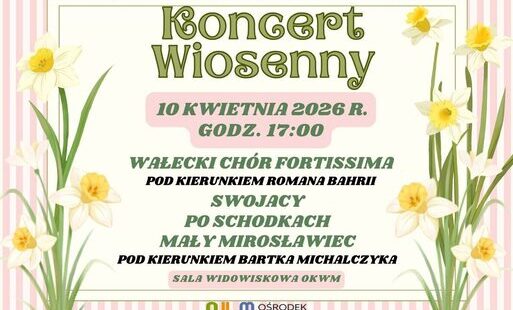 Plakat promujący „Koncert Wiosenny” w Mirosławiec. Utrzymany w pastelowej, wiosennej kolorystyce z motywem żonkili i pionowych różowo-białych pasów. W centralnej części widnieje tytuł wydarzenia oraz informacje: 10 kwietnia 2026 roku, godzina 17:00. Wystą
