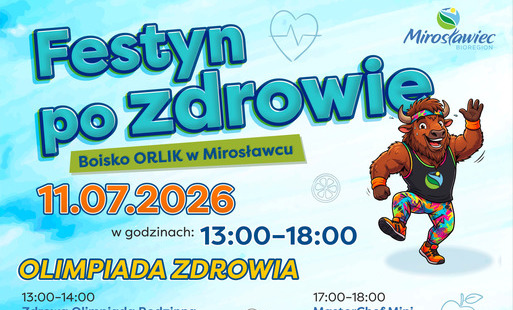 Plakat promujący wydarzenie „Festyn po Zdrowie”, które odbędzie się 11 lipca 2026 r. w godzinach 13:00–18:00 na boisku ORLIK w Mirosławcu. W programie znajdują się: Zdrowa Olimpiada Rodzinna z quizem „Zgadnij smak”, warsztaty tworzenia własnej marki zdrow
