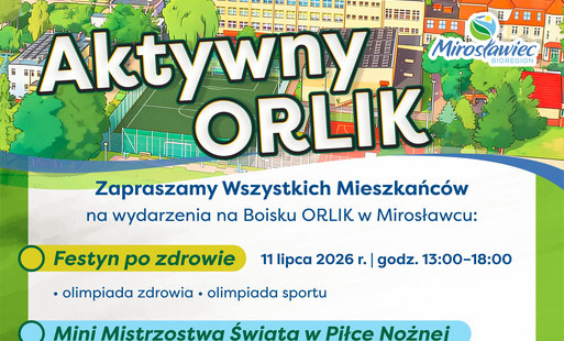 Plakat promujący cykl wydarzeń „Aktywny ORLIK 2026” w Mirosławcu. Na grafice znajduje się boisko ORLIK oraz maskotka żubra ze złotym medalem. W programie: Festyn po zdrowie (11 lipca 2026 r., godz. 13:00–18:00), Mini Mistrzostwa Świata w Piłce Nożnej – el