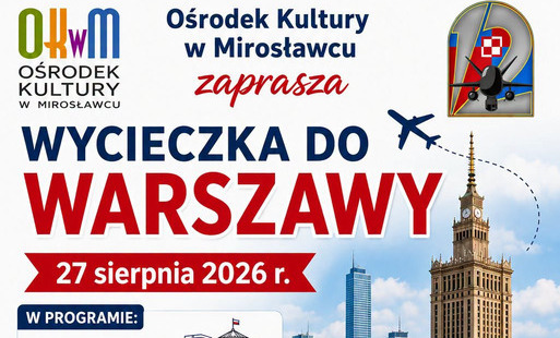 Plakat Ośrodka Kultury w Mirosławcu zapraszający na bezpłatną wycieczkę do Warszawy 27 sierpnia 2026 roku. W programie: wizyta w Sejmie RP, zwiedzanie Muzeum Wojska Polskiego, zwiedzanie Parku Saskiego, Grobu Nieznanego Żołnierza, Pałacu Prezydenckiego, S