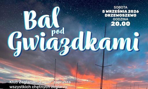 Plakat zapowiadający „Bal pod Gwiazdami” organizowany przez Klub Żeglarski „Żagiel” w Pile. Wydarzenie odbędzie się w sobotę 5 września 2026 roku o godz. 20.00 w Drzewoszewie. W tle widoczna jest przystań żeglarska z łodziami i pomostem na tle zachodząceg