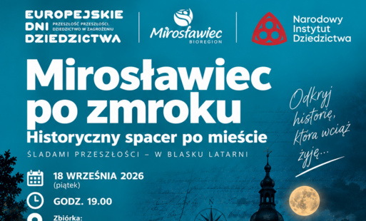 Plakat wydarzenia „Mirosławiec po zmroku – historyczny spacer po mieście”. Na grafice przedstawiono nocny widok Mirosławca z zabytkowym budynkiem oświetlonym światłem latarni oraz księżycem w tle. Na pierwszym planie znajdują się stylizowane historyczne fotografie przedstawiające dawne budynki miasta, w tym kościół i synagogę. Plakat informuje, że spacer odbędzie się 18 września 2026 roku (piątek) o godz. 19.00. Zbiórka zaplanowana jest na parkingu przy ul. Wolności, przy przystanku autobusowym. Spacer poprowadzi Roman Ruta. Wydarzenie odbywa się w ramach Europejskich Dni Dziedzictwa. Wstęp wolny. Na plakacie znajdują się również logotypy Europejskich Dni Dziedzictwa, Mirosławca – Bioregionu oraz Narodowego Instytutu Dziedzictwa.