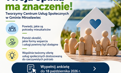Grafika informująca o konsultacjach dotyczących utworzenia Centrum Usług Społecznych w Gminie Mirosławiec. Mieszkańcy są zachęcani do wyrażenia opinii na temat potrzeb społecznych oraz form wsparcia i usług, które powinny być dostępne w gminie. Ankieta jest anonimowa, a jej wyniki będą analizowane zbiorczo. Termin wypełnienia ankiety: 18 października 2026 r.
